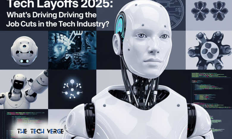 tech-layoffs-2025-whats-driving-the-job-cuts-in-the-tech-industry-the-tech-verge