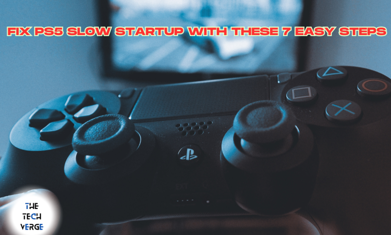 How To Fix PS5 Slow Startup-the-tech-verge
